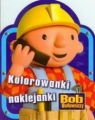 Bob Budowniczy Kolorowanki naklejanki Bob