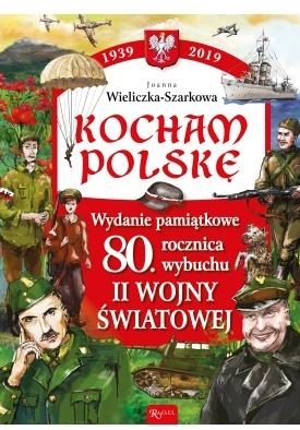 Kocham Polskę. Wydanie pamiątkowe 80-lecie.