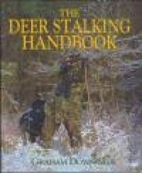 The Deer Stalking Handbook Graham Downing