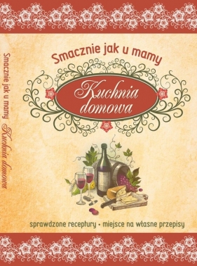 Smacznie jak u mamy Kuchnia domowa