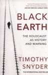 Black Earth The Holocaust as History and Warning Snyder Timothy