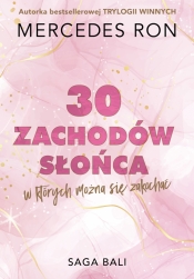 Bali. Tom 1. Trzydzieści zachodów słońca, w których można się zakochać - Mercedes Ron