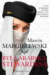 Była arabską stewardesą - Marcin Margielewski