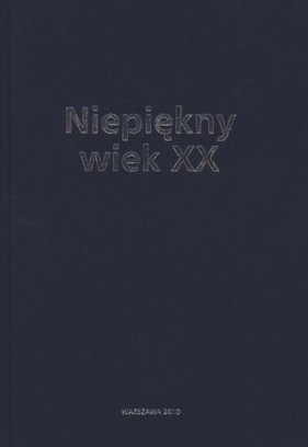 Niepiękny wiek XX