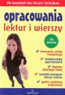 Opracowania lektur i wierszy dla wszystkich klas liceum i technikum Opracowanie zbiorowe