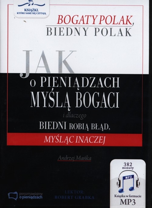 Jak o pieniądzach myślą bogaci i dlaczego biedni robią błąd, myśląc inaczej
	 (Audiobook)