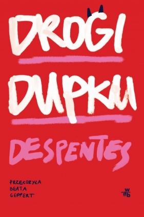 Drogi Dupku - Virginia Despentes