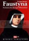 Święta Siostra Faustyna. Posłanniczka Bożego Miłosierdzia