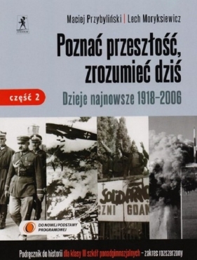 Poznać przeszłość zrozumiec dziś Historia Podręcznik Część 2 - Lech Moryksiewicz, Maciej Przybyliński