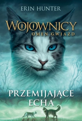 Przemijające echa - Erin Hunter