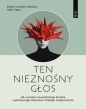 Ten nieznośny głos. Jak wyciszyć wewnętrznego krytyka wykorzystując skuteczne strategie terapeutyczn - Holly Yates, Shawn Costello Whooley