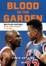 Blood in the Garden. Brutalna historia New York Knicks z lat 90. Chris Herring