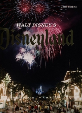Walt Disneys Disneyland - Nichols Chris