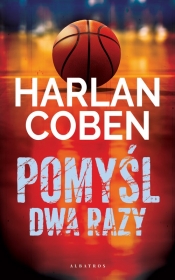 Myron Bolitar. Tom 12. Pomyśl dwa razy - Harlan Coben