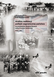 Analiza realizacji polityki zagranicznej państwa na przykładzie Wielkiej Brytanii czasu II wojny światowej - Kochanowski Piotr