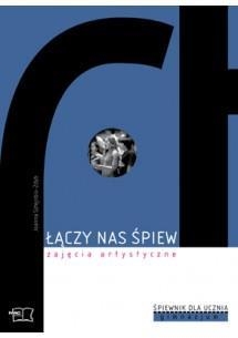 Chór Łączy nas śpiew Zajęcia artystyczne Śpiewnik dla ucznia