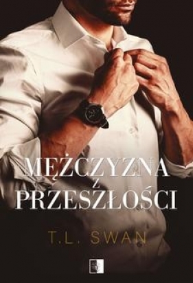 Mężczyzna z przeszłości - T.L. Swan