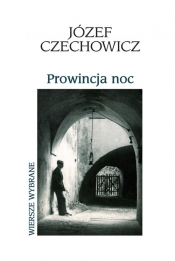 Prowincja noc - Czechowicz Józef