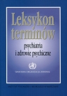 Leksykon terminów Psychiatria i zdrowie psychiczne