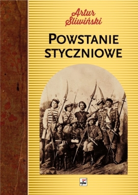 Powstanie Styczniowe - Śliwiński Artur