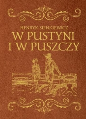 W pustyni i w puszczy. Wydanie ekskluzywne - Henryk Sienkiewicz