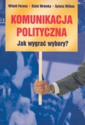 Komunikacja polityczna - Mrówka Rafał