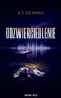 Odzwierciedlenie - A.E. Szumska