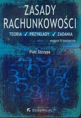 Zasady rachunkowości Teoria przykłady zadania - Szczypa Piotr