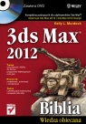 3ds Max 2012 Biblia z płytą DVD Murdock Kelly L.