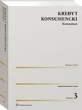Kredyt konsumencki Komentarz wyd.3/23 - Czech Tomasz