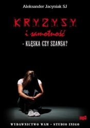 Kryzysy i samotność Klęska czy szansa (Audiobook)