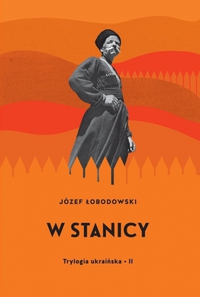 W stanicy. Trylogia ukraińska 2 - Łobodowski Józef