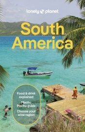 South America. Lonely Planet - Alex Egerton, Bárbara Bianchi, Isabel Albiston