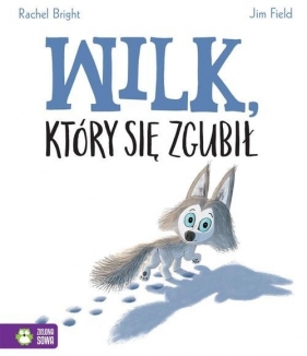 Wilk który się zgubił - Rachel Bright