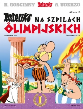 Asteriks. Asteriks na szpilach ôlimpijskich. Tom 12 - René Goscinny, Albert Uderzo