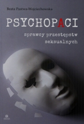 Psychopaci - Pastwa-Wojciechowska Beata