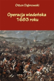 Operacja wiedeńska 1683 roku - Otton Dąbrowski