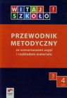 Witaj szkoło Przewodnik metodyczny 3 część 4 ze scenariuszami zajęć