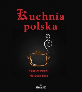 Kuchnia polska - Puzio Małgorzata, Sobczak Justyna
