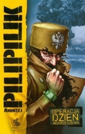Operacja Dzień Wskrzeszenia - Andrzej Pilipiuk