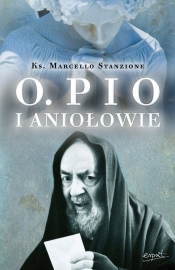 Ojciec Pio i Aniołowie - Stanzione Marcello