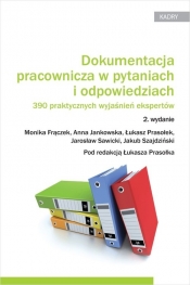 Dokumentacja pracownicza w pytaniach i odpowiedziach. 390 praktycznych wyjaśnień ekspertów - Anna Jankowska