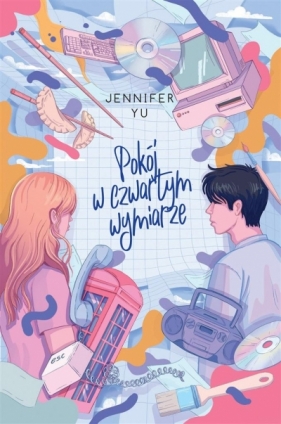 Pokój w czwartym wymiarze - Jennifer Yu