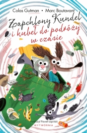 Zapchlony Kundel i kubeł do podróży w czasie - Colas Gutman, Marc Boutavant