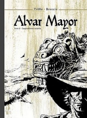 Alvar Mayor 1 Legendarne miasta - Carlos Trillo