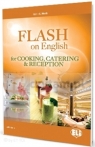 Flash on English for Cooking, Catering & Reception Catrin Morris
