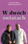 W dwóch światach Szewach Weiss, Tomasz Dostatni