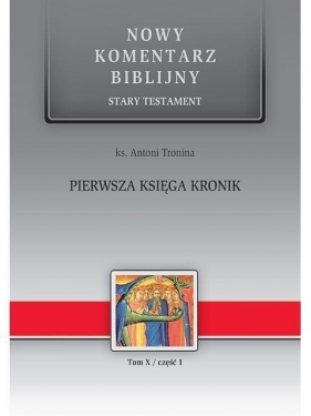 Nowy komentarz biblijny T.X cz.1 Pierwsza Księga - ks Antoni Tronina