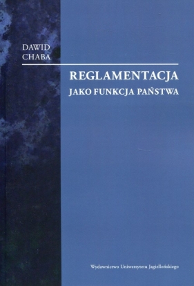 Reglamentacja jako funkcja państwa - Dawid Chaba