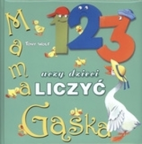 Mama Gąska uczy dzieci liczyć - Casalis Anna